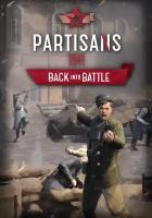 Partisans 1941 - Back Into Battle DLC (Steam; PC; Регион активации РФ, СНГ)