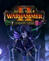 Total War WARHAMMER II The Shadow & The Blade | DLC | Steam | Все страны