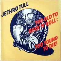 Старый винил, Chrysalis, JETHRO TULL - Too Old To Rock 'N' Roll: Too Young To Die! (LP, Used)