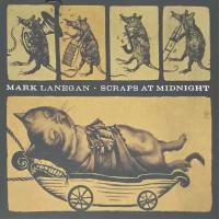 Виниловая пластинка Mark Lanegan - Scraps At Midnight