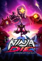 Ninja or Die: Shadow of the Sun