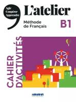 L'atelier B1: Cahier d'activites (+ Audio CD)