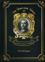 Conan Doyle Arthur "The Refugees. Volume 1"