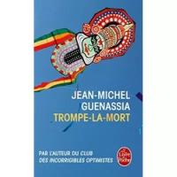 Guenassia JJean-Michel "Trompe-La-Mort"