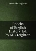 Epochs of English History, Ed. by M. Creighton