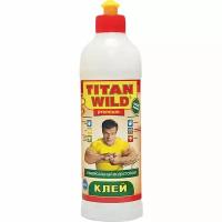 Клей Titan Wild 500 мл