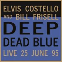 ELVIS COSTELLO / BILL FRISELL "Deep Dead Blue - Live At Meltdown (LP)"