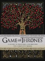 McNutt, Myles / Майлс МакНатт "Game of Thrones: A Guide to Westeros and Beyond: The Complete Series"