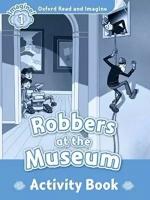 "Oxford Read and Imagine: Level 1: Robbers at the Museum Activity Book"