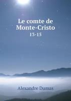 Le comte de Monte-Cristo. 13-15