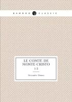 Le comte de Monte-Cristo. 1-3