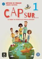 Cap sur… 1. Cahier d’activités (+ Audio CD)