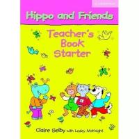 Selby, Claire "Hippo and Friends Starter Teacher's Book"