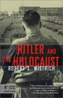 Wistrich, Robert S. "Hitler and the Holocaust"