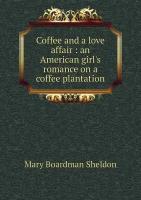 Coffee and a love affair: an American girl's romance on a coffee plantation