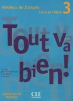 Helen Auge, M. D. Canada Pujols, C. Marlhens, L. Martin "Tout Va Bien! 3: Livre de l'eleve"