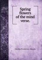 Spring flowers of the mind verse