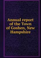 Annual report of the Town of Goshen, New Hampshire