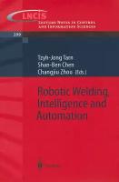 Tarn Tzyh-Jong "Robotic Welding, Intelligence and Automation"