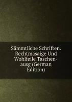 Sämmtliche Schriften. Rechtmäsaige Und Wohlfeile Taschen-ausg (German Edition)