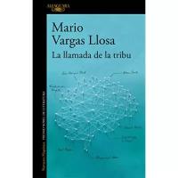 Mario Vargas Llosa "La llamada de la tribu"