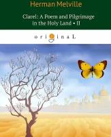 Melville Herman "Clarel: A Poem and Pilgrimage in the Holy Land. Part 2"