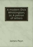 A modern Dick Whittington; or, A patron of letters