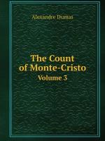 The Count of Monte-Cristo. Volume 3