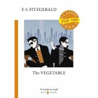 Fitzgerald Fransis Scott "The Vegetable"