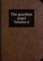 The guardian angel Volume 6