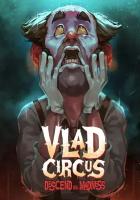 Vlad Circus: Descend Into Madness (Steam; PC; Регион активации Не для РФ)
