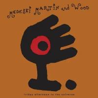 Виниловая пластинка Medeski Martin and Wood – Friday Afternoon In The Universe LP