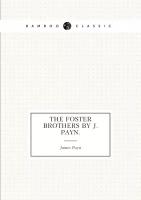 The foster brothers by J. Payn