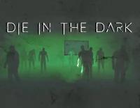 Die in the Dark