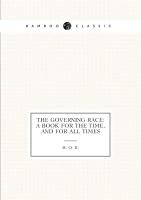The Governing Race: a book for the time, and for all times
