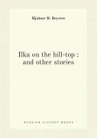 Ilka on the hill-top: and other stories