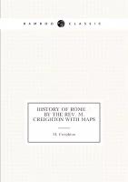 History of Rome / by the Rev. M. Creighton with maps