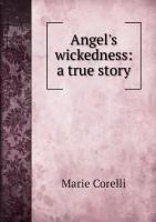 Angel's wickedness: a true story