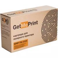 Get ME Print Картридж GMP Brother TN-2335 1200 стр для Brother HL-L2300DR/2340DWR/2360DNR/DWR DCP-L2500DR/ L2520DWR/L2540DNR/2560DWR MFC-L2700/2720/2740DWR