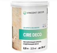 Краска матовая лессирующая Vincent Decor Cire Deco / Винсент Декор Сир Деко содержащая воск, 2.5л