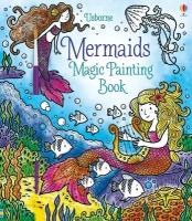 Mermaids. Magic Painting Book / MacKinnon Catherine-Anne / Книга на Английском