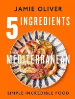 Книга на английском языке 5 Ingredients Mediterranean: Simple Incredible Food by Jamie Oliver Джейми Оливер