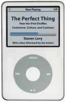 Perfect Thing: How iPod Shuffles Commerce