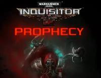 Warhammer 40,000: Inquisitor - Prophecy