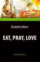 Eat, Pray, Love | Гилберт Элизабет