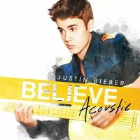 AUDIO CD Justin Bieber - Believe Acoustic. 1 CD