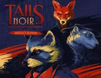 Tails Noir: Artifact Edition