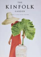 Книга "The Kinfolk Garden: How to Live with Nature"