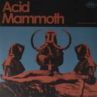 Acid Mammoth "Виниловая пластинка Acid Mammoth Acid Mammoth"