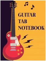 Guitar Tab Notebook. 6 String Guitar Chord and Tablature Staff Music Paper, Blank Guitar Tab Notebook